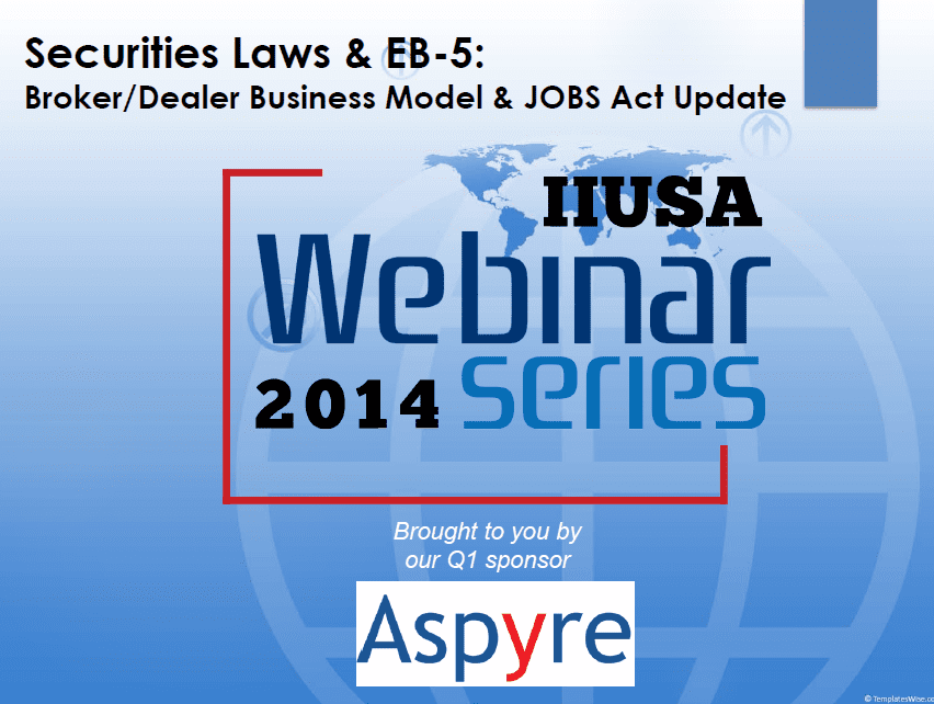 Missed Last Week’s IIUSA Webinar “Securities Laws & EB-5”? Purchase OnDemand!