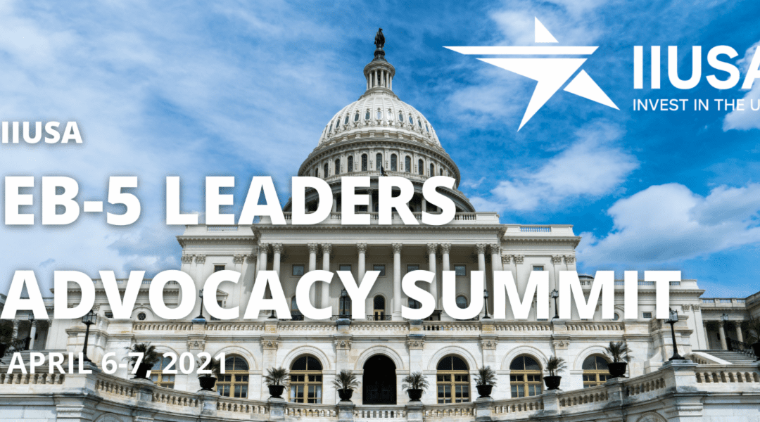 Announcing the 2021 IIUSA EB-5 Leaders Advocacy Summit