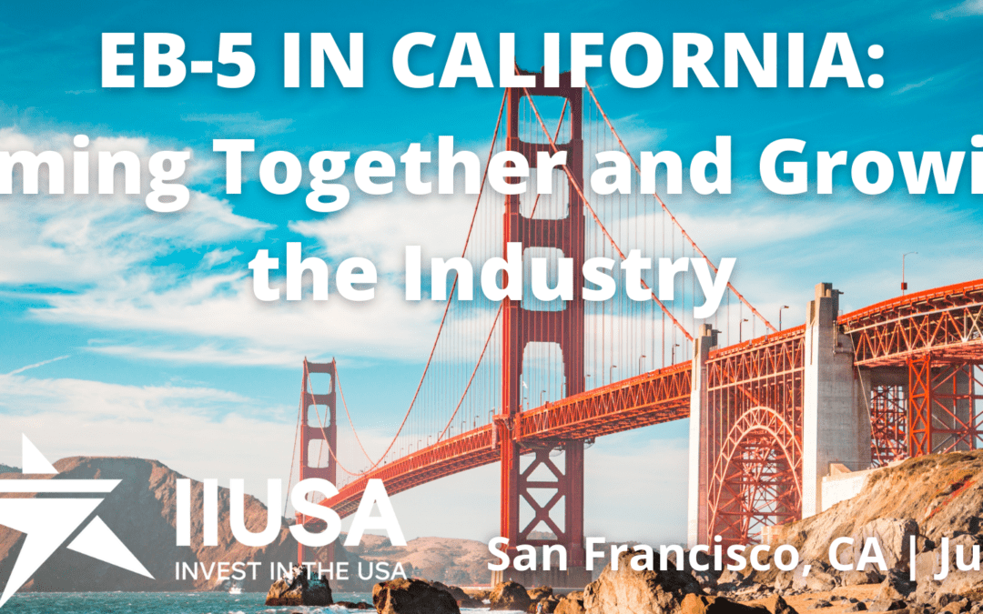 EB-5 in California: Coming Together and Growing the Industry
