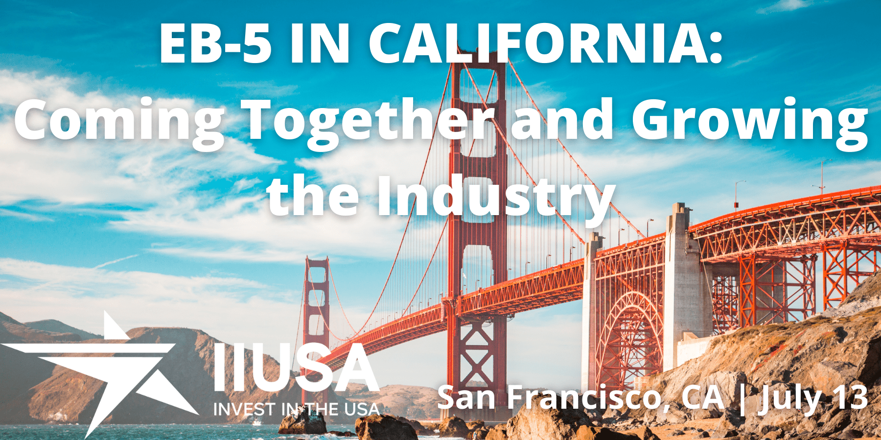 EB-5 in California: Coming Together and Growing the Industry