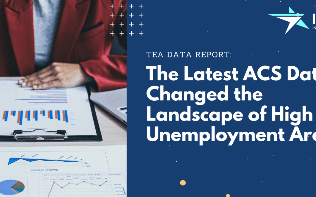 IIUSA REPORT: THE LATEST ACS DATA CHANGED THE LANDSCAPE OF HIGH UNEMPLOYMENT AREAS ACROSS THE COUNTRY AND UNVEILED NEW TEA OPPORTUNITIES FOR EB-5 PROJECTS