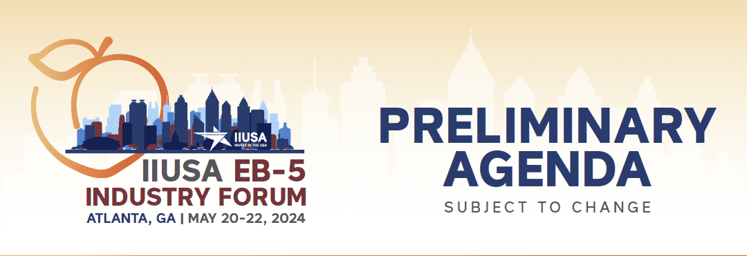 Preliminary Agenda Announced for 2024 IIUSA EB-5 Industry Forum in Atlanta