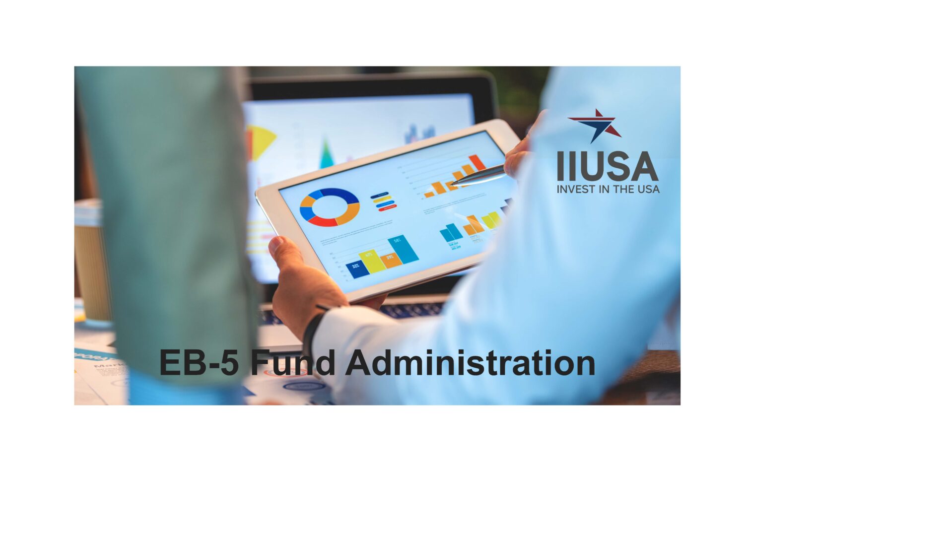 EB-5 Fund Administration: A Service that Aligns with the Reform and Integrity Act of 2022 and More