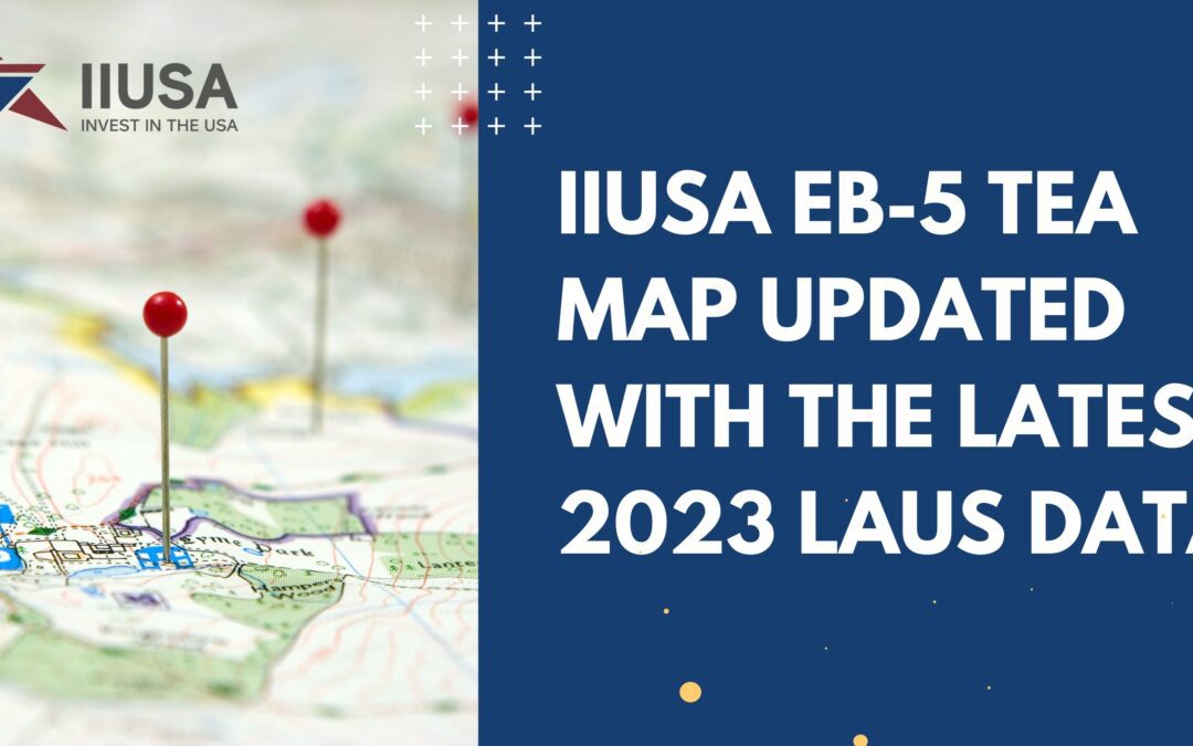 IIUSA EB-5 TEA Map Updated with the Latest 2023 Annual LAUS Data