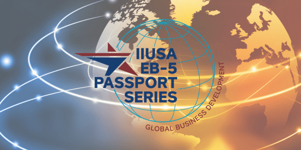 IIUSA Turns its Event Focus to Q3-Q4 EB-5 Passport Series