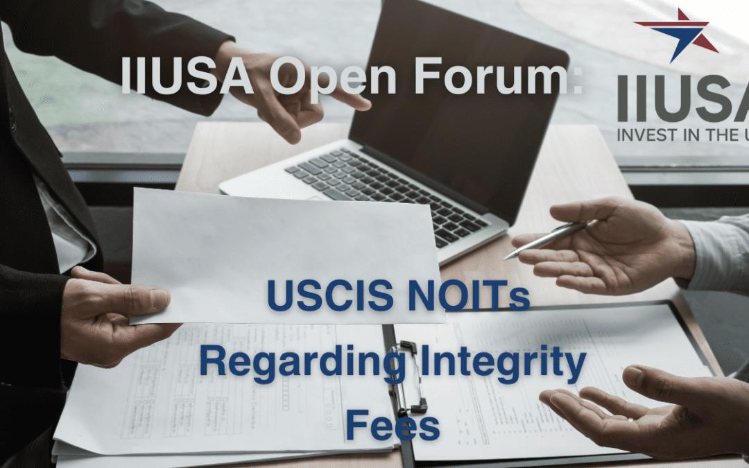 IIUSA to Host Open Forum: USCIS NOITs Regarding Integrity Fee Payments