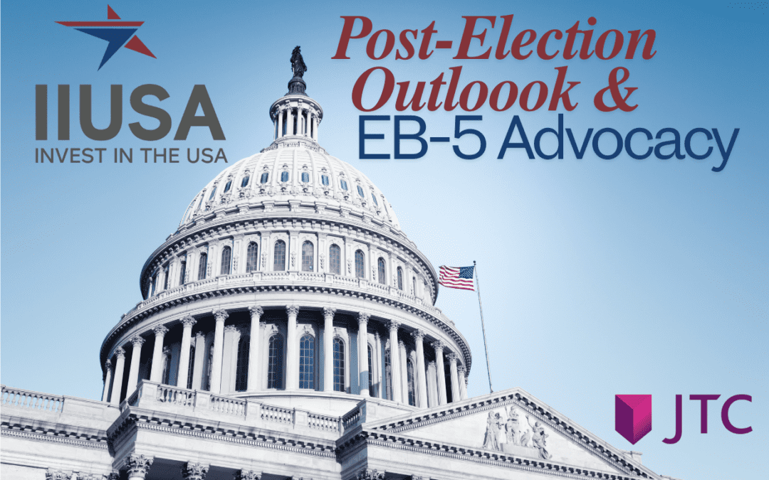 IIUSA Member Exclusive: EB-5 Post-Election Outlook Webinar Recording Now Available