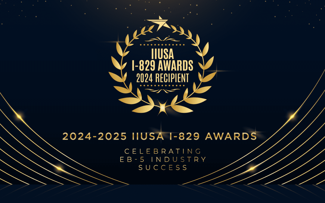 Celebrate Excellence in EB-5: Submit Your IIUSA I-829 Awards Nominations Today!