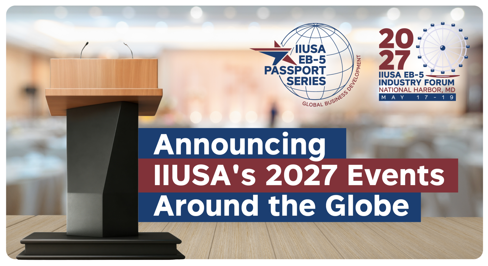 Announcing the 2027 IIUSA Event Calendar: Get Involved Today!