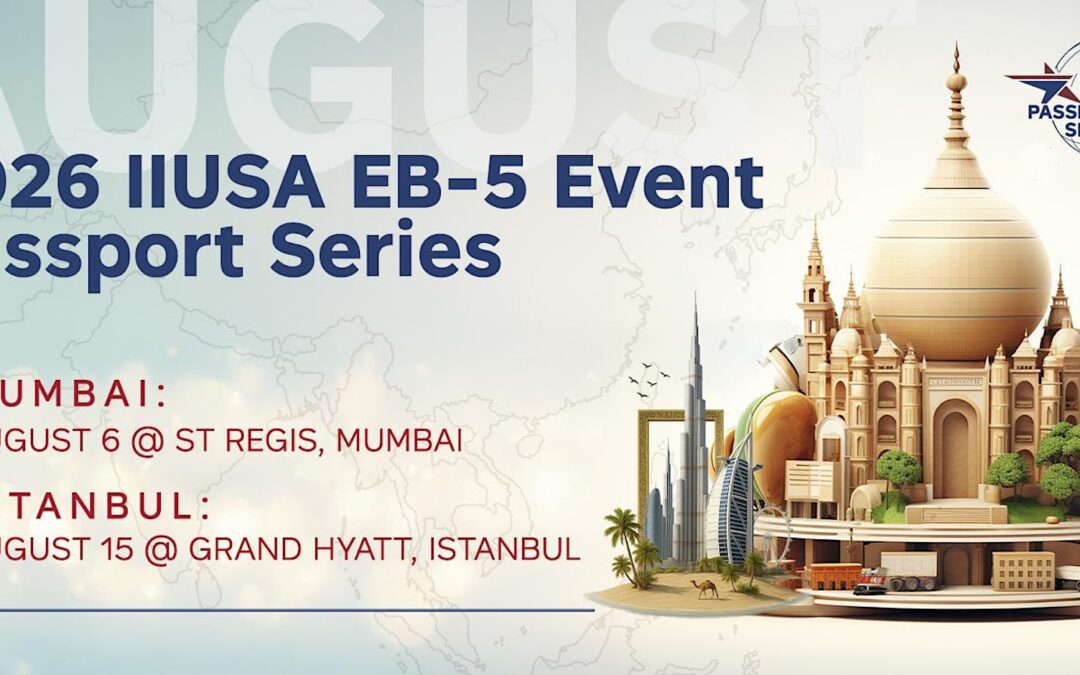 IIUSA Wraps Up Successful 2026 EB-5 Passport Series Schedule in Mumbai and Istanbul